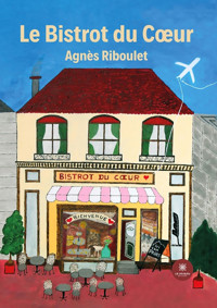 Le Bistrot du Cœur - Agnès Riboulet - ebook