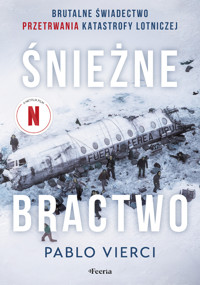 Śnieżne bractwo. Brutalne świadectwo przetrwania - Pablo Vierci - ebook + książka