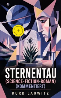 Sternentau (Science-Fiction-Roman) (Kommentiert) - Kurd Lasswitz - ebook