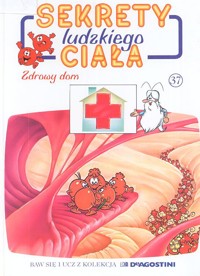 Sekrety ludzkiego ciała (37). Zdrowy dom - Albert Barillé - ebook