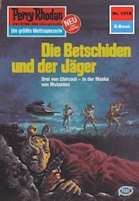 Perry Rhodan 1018: Die Betschiden und der Jäger -  Kurt Mahr - ebook