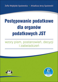 Postępowanie podatkowe dla organów podatkowych JST - Wojdylak-Sputowska Zofia, Sputowski Arkadiusz Jerzy - książka