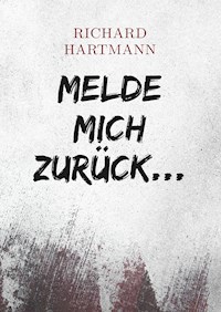 Melde mich zurück... - Richard Hartmann - ebook