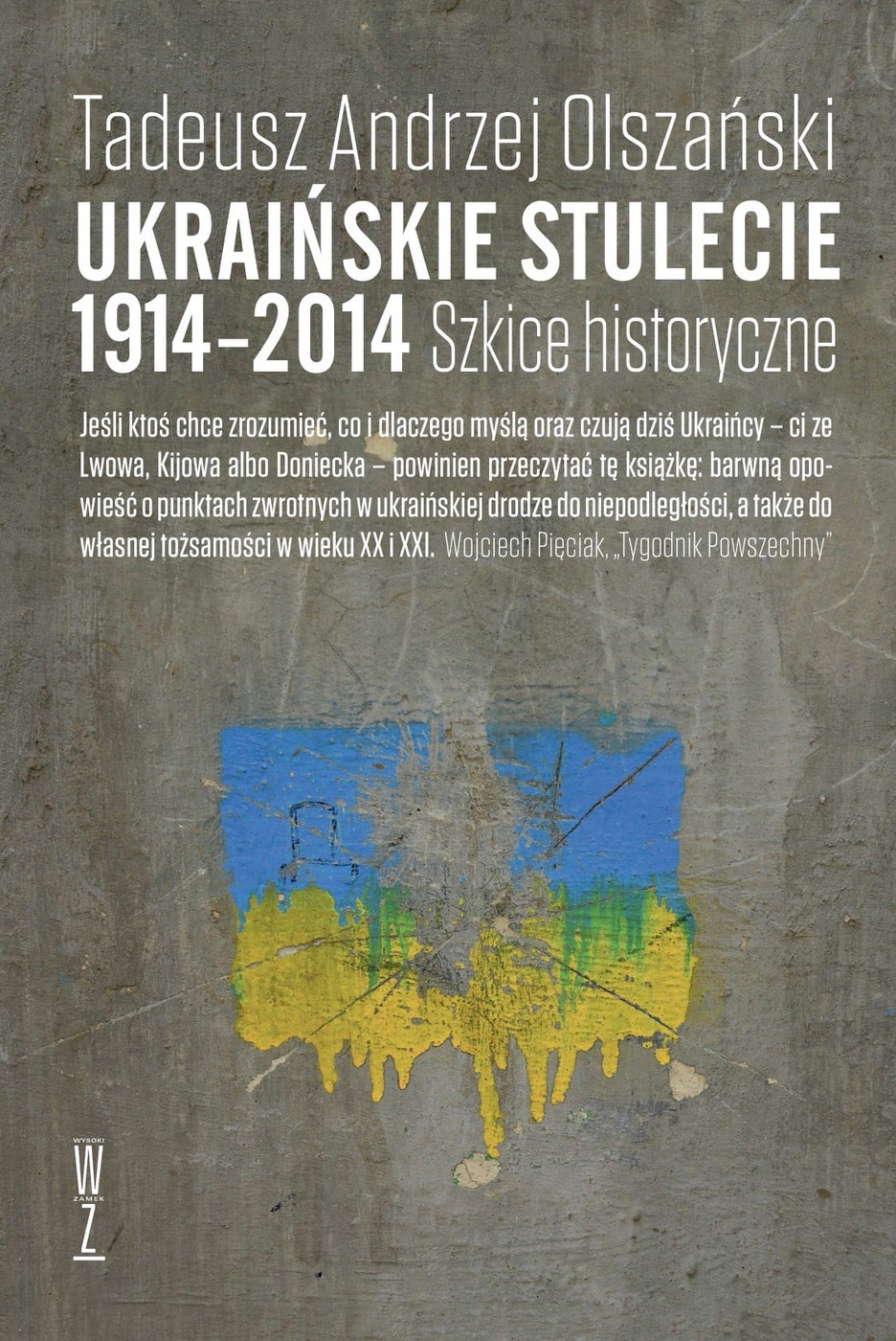 Okładka:Ukraińskie stulecie 1914–2014. Szkice historyczne 