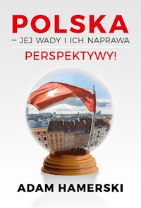 Polska jej wady i ich naprawa Perspektywy - Hamerski Adam - książka