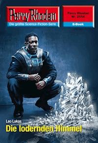 Perry Rhodan 2554: Die lodernden Himmel -  Leo Lukas - ebook