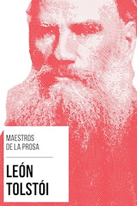 Maestros de la Prosa - León Tolstói - Léon Tolstoï - ebook