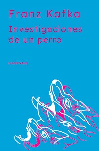 Investigaciones de un perro - Franz Kafka - ebook