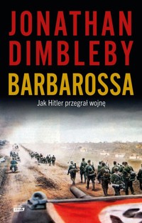 Barbarossa: Jak Hitler przegrał wojnę - Jonathan Dimbleby - książka