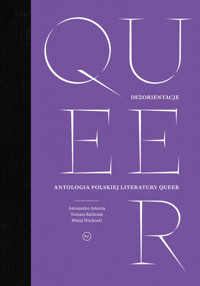 Dezorientacje. Antologia polskiej literatury queer - zbiorowa praca - książka