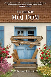 To będzie mój dom - Don Wallace - książka