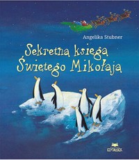 Sekretna księga Świętego Mikołaja - Angelika Stubner - książka