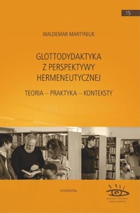 Glottodydaktyka z perspektywy hermeneutycznej - Waldemar Martyniuk - książka