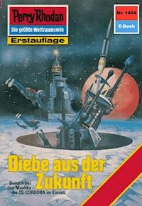 Perry Rhodan 1404: Diebe aus der Zukunft - K.H. Scheer - ebook