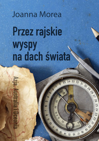 Przez rajskie wyspy na dach świata - Joanna Morea - ebook