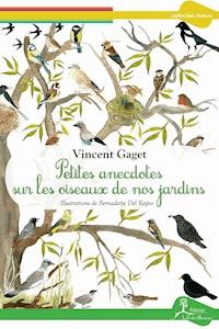Petites anecdotes sur les oiseaux de nos jardins - Vincent Gaget - ebook
