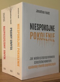 Niespokojne pokolenie / Prawy umysł / Rozpieszczony umysł - Lukianoff Greg, Haidt Jonathan - książka