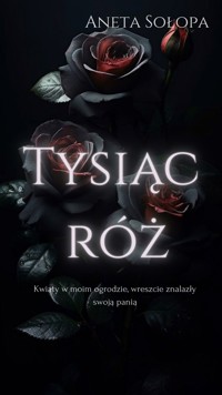 Tysiąc róż - Sołopa Aneta - ebook