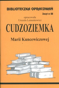 Biblioteczka opracowań. Cudzoziemka Marii Kuncewiczowej - opracowanie Urszula Lementowicz - ebook