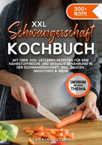 XXL Schwangerschaft Kochbuch - Sabrina Stark - ebook