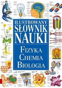 Ilustrowany słownik nauki. Fizyka Chemia Biologia - Corinne Stockley - ebook