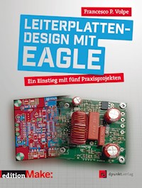 Leiterplattendesign mit EAGLE - Francesco P. Volpe - ebook