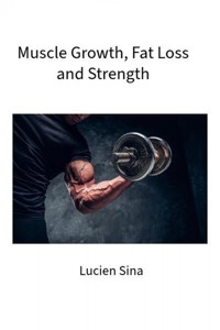 Sports: Muscle Hypertrophy, Fat Loss and Performance - Lucien Sina - ebook