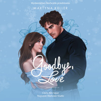 Goodbye, Love (wznowienie) - Martyna Keller - ebook + audiobook