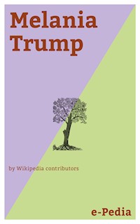 e-Pedia: Melania Trump - Wikipedia Contributors - ebook