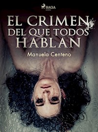 El crimen del que todos hablan - Manuela Centeno - ebook