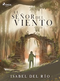 El señor del viento - Isabel del Río - ebook