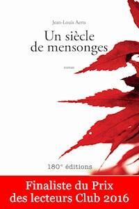 Un siècle de mensonges - Jean-Louis Aerts - ebook