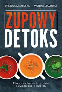 Zupowy detoks - Mijakoska Urszula, Stachura Monika - książka