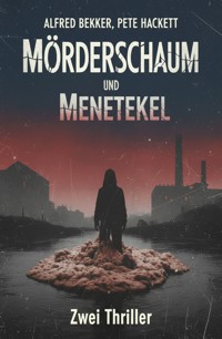 Mörderschaum und Menetekel: 2 Thriller - Alfred Bekker - ebook