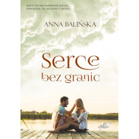 Serce bez granic - Balińska Anna - ebook + książka