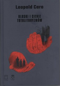 Blaski i cienie totalitaryzmów - Caro Leopold - książka