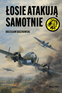 Łosie atakują samotnie - Bolesław Gaczkowski - ebook + audiobook
