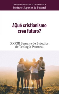 ¿Qué cristianismo crea futuro? - Instituto Superior de Pastoral Universidad Pontificia de Salamanca - ebook