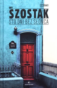 Sto dni bez słońca - Wit Szostak - ebook + książka