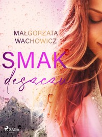 Smak deszczu - Małgorzata Wachowicz - ebook + audiobook