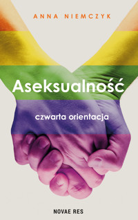 Aseksualność. Czwarta orientacja - Niemczyk Anna - ebook + audiobook