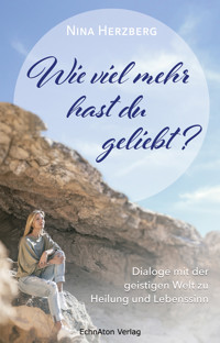 Wie viel mehr hast du geliebt? - Nina Herzberg - ebook