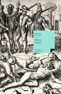 Milicia indiana - Bernardo de Vargas Machuca - ebook