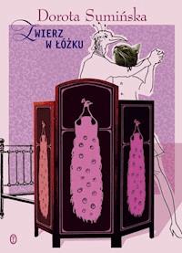 Zwierz w łóżku - Dorota Sumińska - ebook + książka