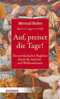Auf, preiset die Tage! - Meinrad Walter - ebook