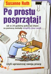 Po prostu posprzątaj - Roth Susanne - książka