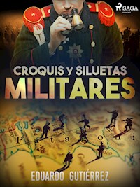 Croquis y siluetas militares - Eduardo Gutiérrez - ebook