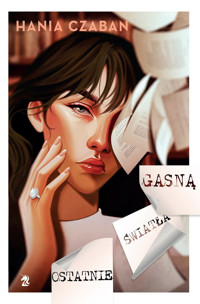 Ostatnie światła gasną. Trylogia Zakon Ostatnich Świateł. Tom 1 - Hania Czaban - książka