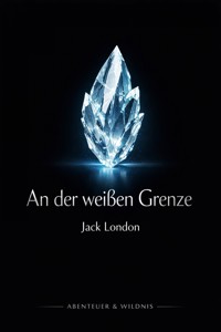 An der weißen Grenze - Jack London - ebook