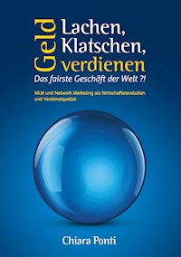 Lachen, Klatschen, Geld verdienen. Das fairste Geschäft der Welt ?! - Chiara Ponti - ebook